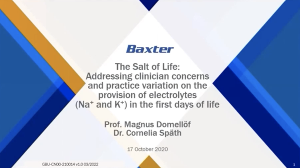 The salt of life: Addressing clinician concerns and practice variation on the provision of electrolytes in the first days of life ( Prof. Magnus Domellof and Dr. Cornelia Spath) 