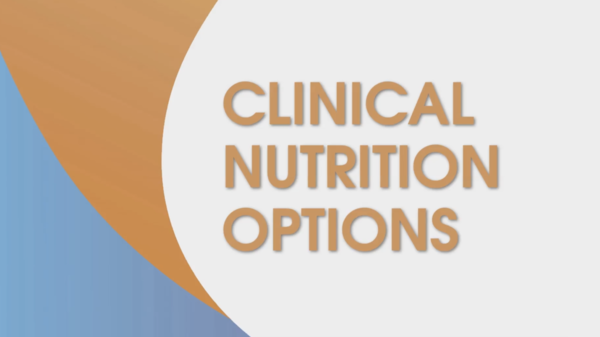 IVTMS: NUTRITION 301 - CLINICAL NUTRITION OPTIONS AND AN OVERVIEW OF PARENTERAL NUTRITION (PN)
